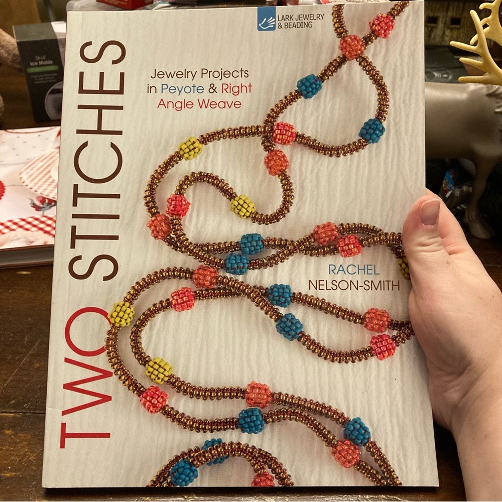 Two Stitches Jewelry Projects in Peyote & Right Angle Weave Rachel Nelson Smith